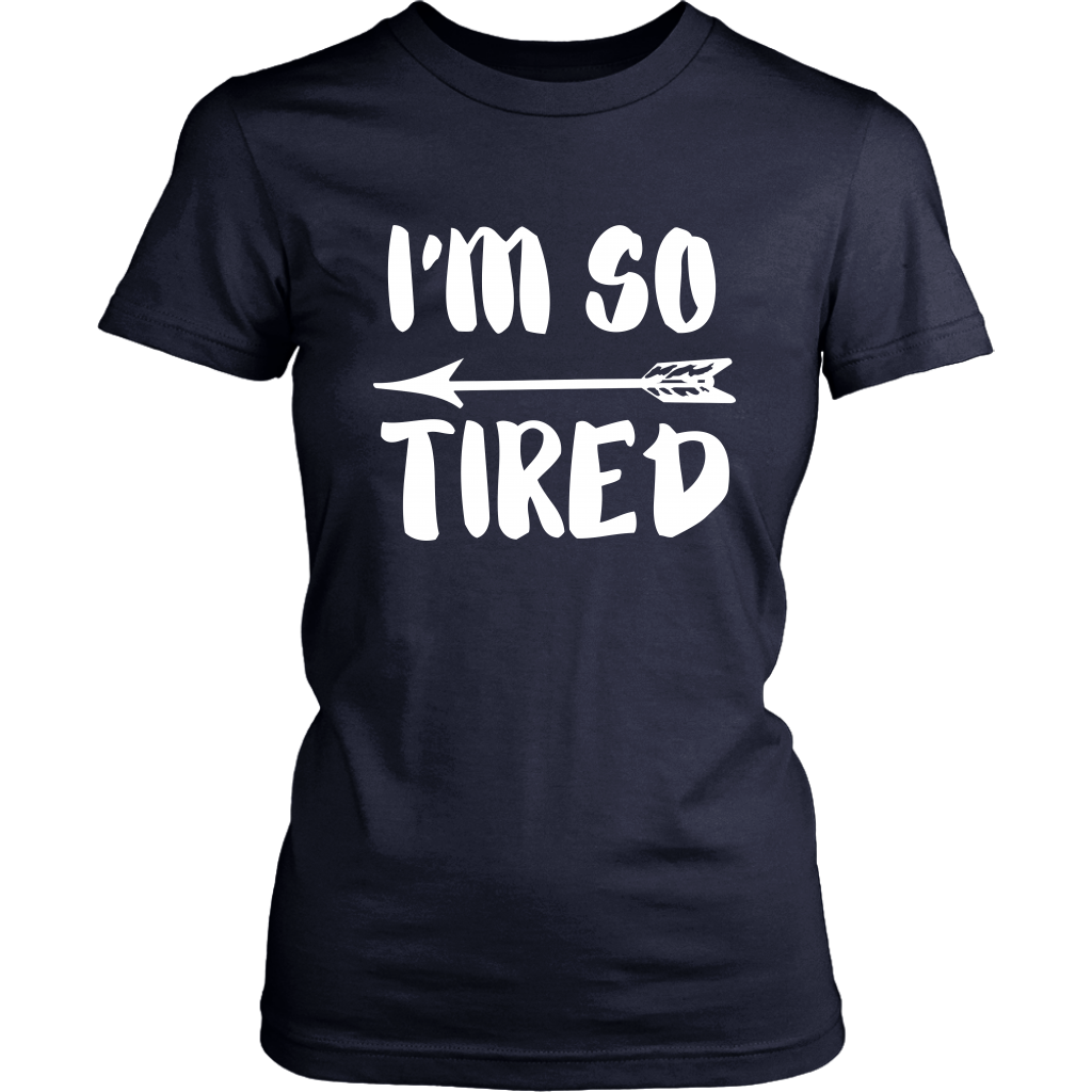 So Tired W T-Shirt