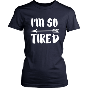 So Tired W T-Shirt