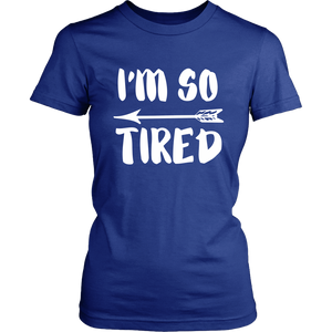 So Tired W T-Shirt