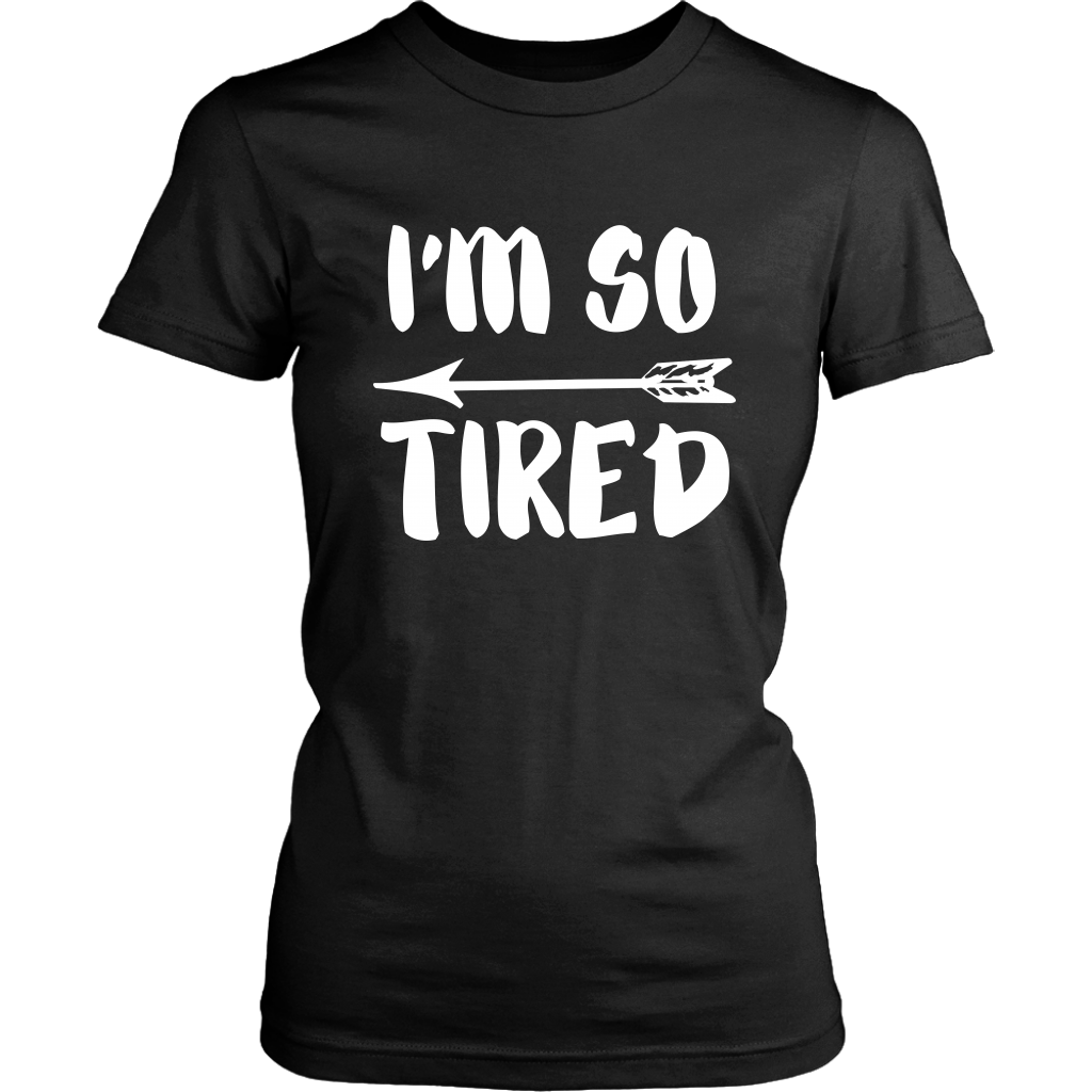 So Tired W T-Shirt