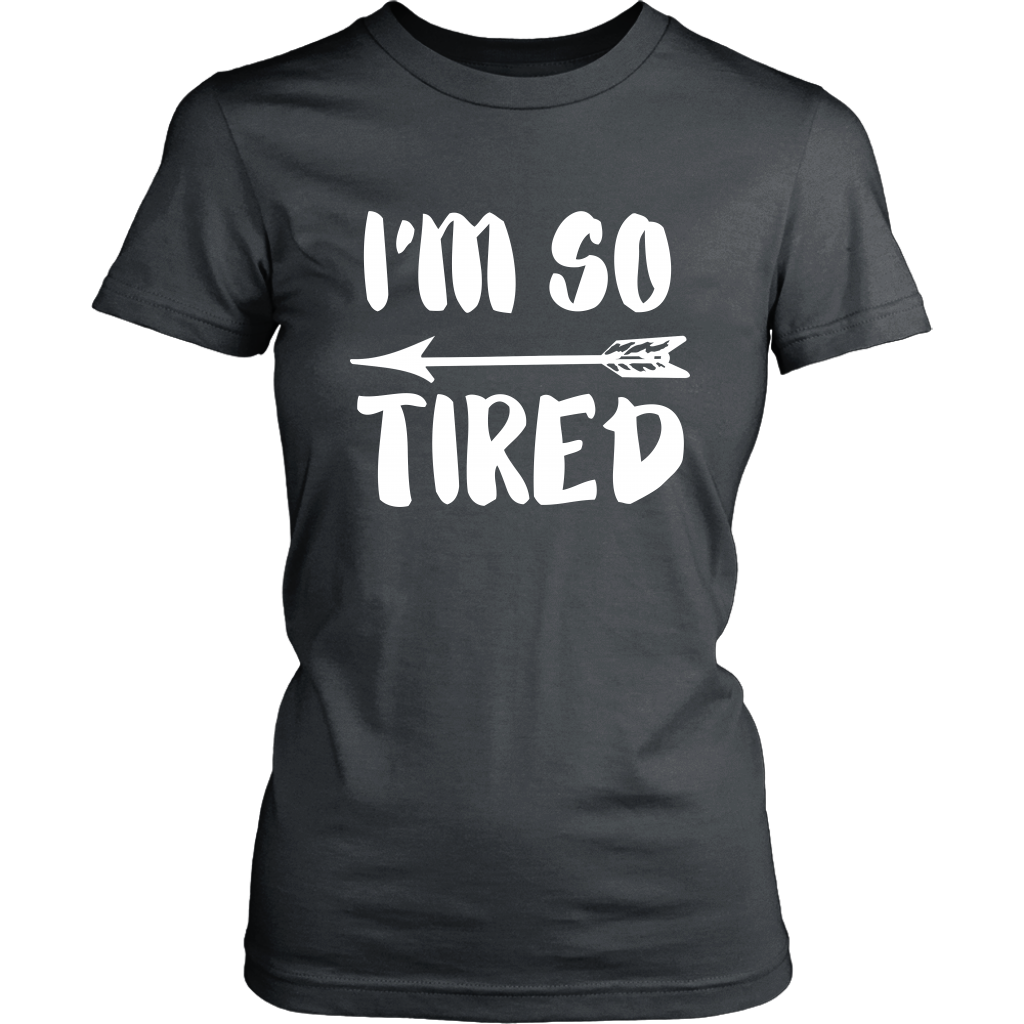 So Tired W T-Shirt