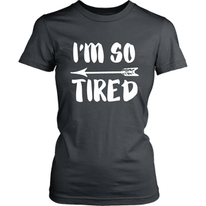 So Tired W T-Shirt