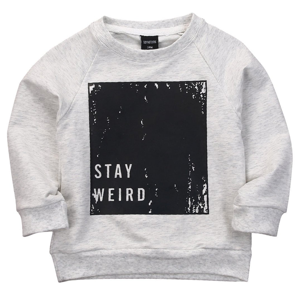 Stay Weird Sweatshirt